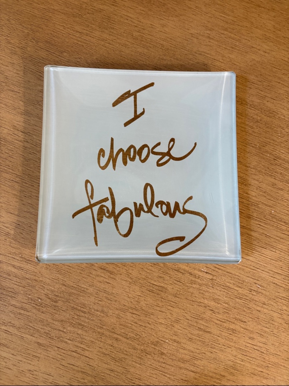 Glass Trinket Dish with Gold Script "I choose fabulous"